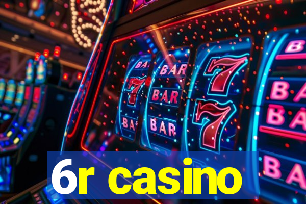 6r casino